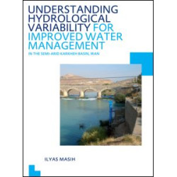 Understanding Hydrological Variability for Improved Water Management in the Semi-Arid Karkheh Basin, Iran Understanding Hydrological Variability for Improved Water Management in the Semi-Arid Karkheh Basin, Iran