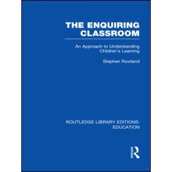 The Enquiring Classroom (RLE Edu O) The Enquiring Classroom (RLE Edu O)