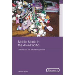 Mobile Media in the Asia-Pacific Mobile Media in the Asia-Pacific