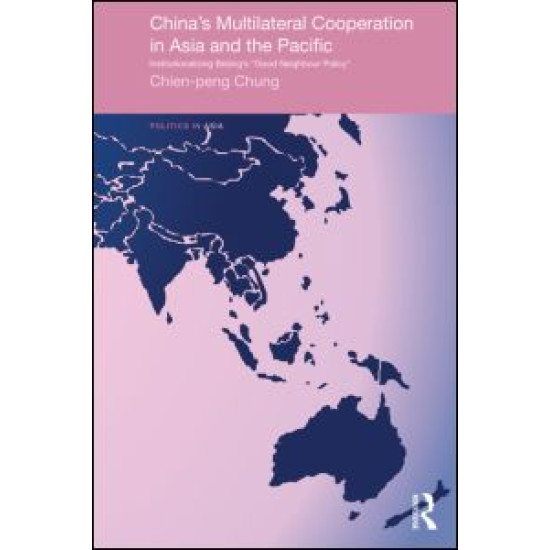 China's Multilateral Co-operation in Asia and the Pacific China's Multilateral Co-operation in Asia and the Pacific
