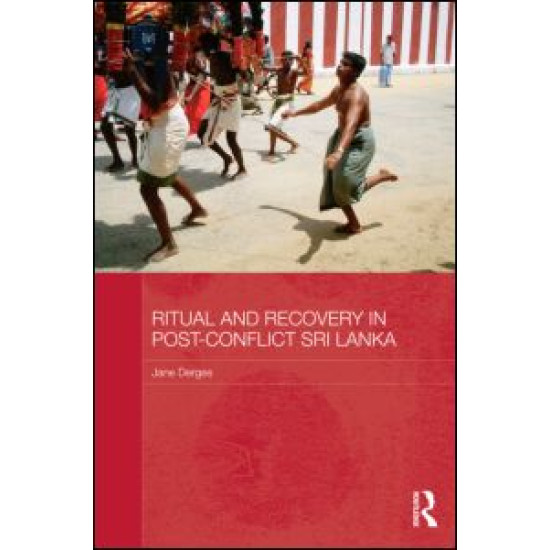Ritual and Recovery in Post-Conflict Sri Lanka Ritual and Recovery in Post-Conflict Sri Lanka