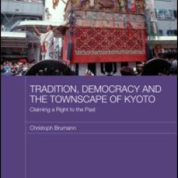 Tradition, Democracy and the Townscape of Kyoto Tradition, Democracy and the Townscape of Kyoto