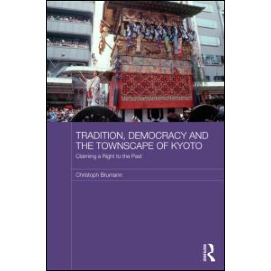 Tradition, Democracy and the Townscape of Kyoto Tradition, Democracy and the Townscape of Kyoto