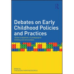 Debates on Early Childhood Policies and Practices Debates on Early Childhood Policies and Practices
