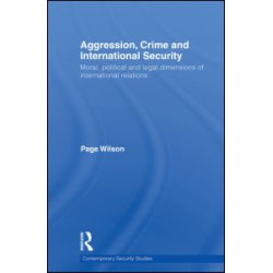 Aggression, Crime and International Security Aggression, Crime and International Security