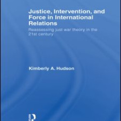 Justice, Intervention, and Force in International Relations