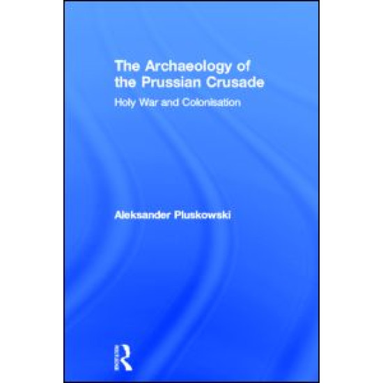 The Archaeology of the Prussian Crusade