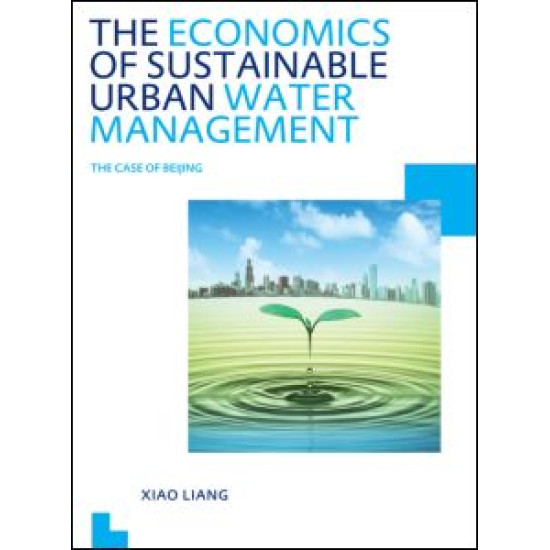The Economics of Sustainable Urban Water Management: the Case of Beijing The Economics of Sustainable Urban Water Management: the Case of Beijing