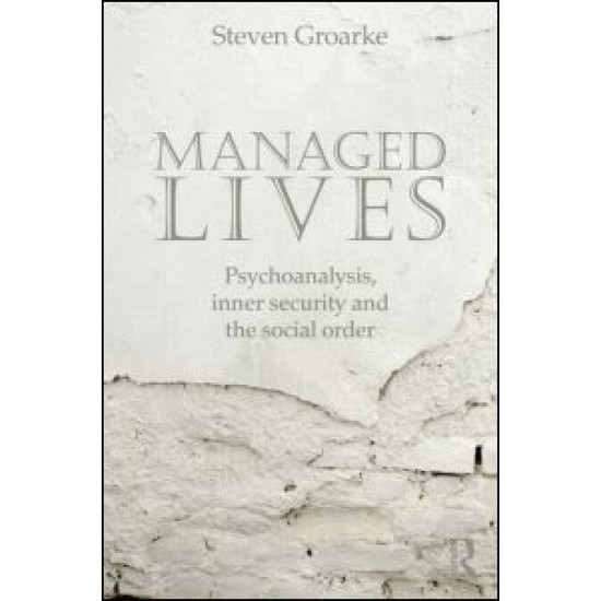 Managed Lives: Psychoanalysis, inner security and the social order