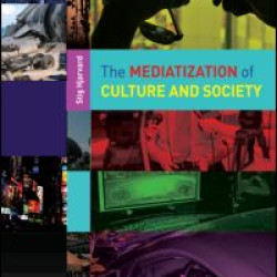 The Mediatization of Culture and Society The Mediatization of Culture and Society
