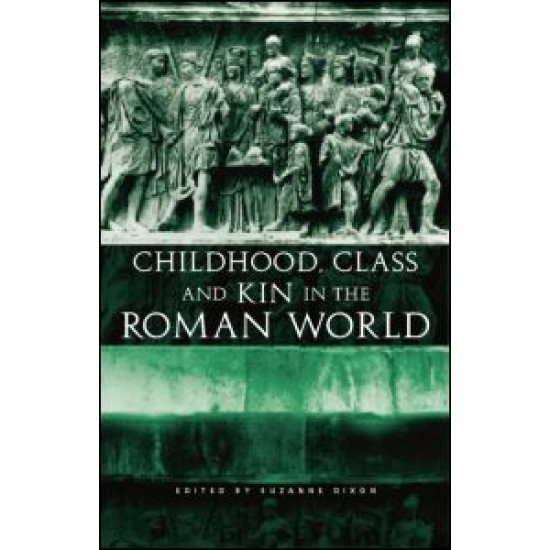 Childhood, Class and Kin in the Roman World