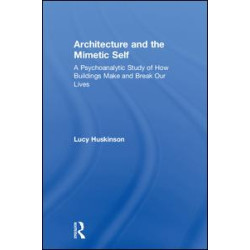Architecture and the Mimetic Self Architecture and the Mimetic Self