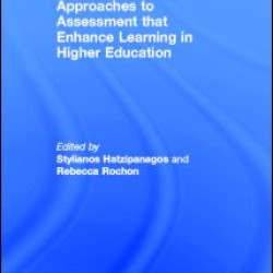 Approaches to Assessment that Enhance Learning in Higher Education Approaches to Assessment that Enhance Learning in Higher Education