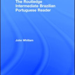 The Routledge Intermediate Brazilian Portuguese Reader