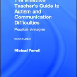 The Effective Teacher's Guide to Autism and Communication Difficulties The Effective Teacher's Guide to Autism and Communication Difficulties