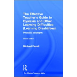 The Effective Teacher's Guide to Dyslexia and other Learning Difficulties (Learning Disabilities) The Effective Teacher's Guide to Dyslexia and other Learning Difficulties (Learning Disabilities)