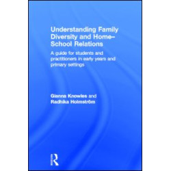 Understanding Family Diversity and Home - School Relations Understanding Family Diversity and Home - School Relations