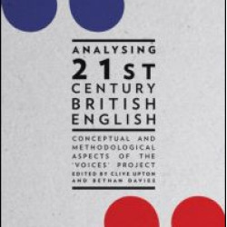 Analysing 21st Century British English Analysing 21st Century British English