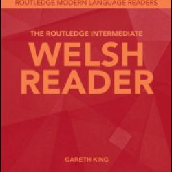 The Routledge Intermediate Welsh Reader The Routledge Intermediate Welsh Reader