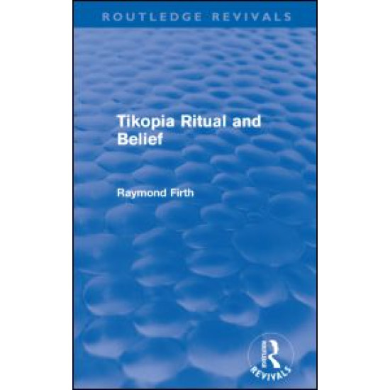 Tikopia Ritual and Belief (Routledge Revivals)