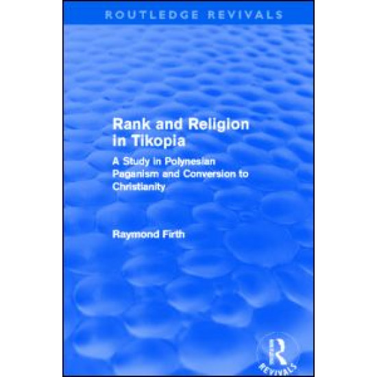 Rank and Religion in Tikopia (Routledge Revivals)