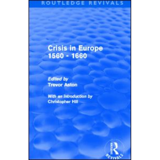 Crisis in Europe 1560 - 1660 (Routledge Revivals)