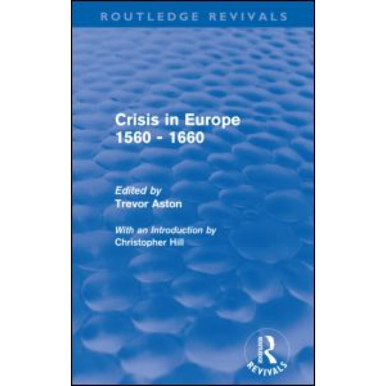 Crisis in Europe 1560 - 1660 (Routledge Revivals)
