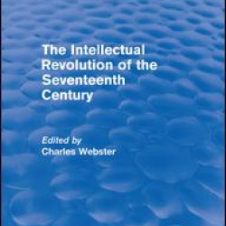 The Intellectual Revolution of the Seventeenth Century (Routledge Revivals)