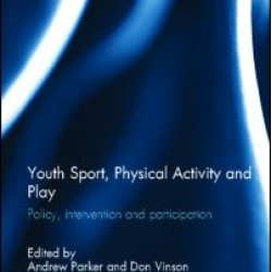 Youth Sport, Physical Activity and Play Youth Sport, Physical Activity and Play