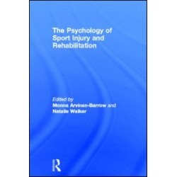 The Psychology of Sport Injury and Rehabilitation The Psychology of Sport Injury and Rehabilitation