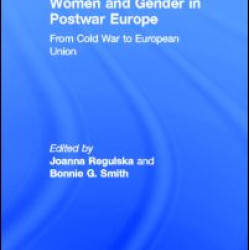 Women and Gender in Postwar Europe