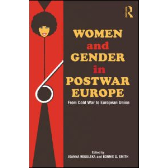 Women and Gender in Postwar Europe Women and Gender in Postwar Europe