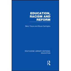 Education, Racism and Reform (RLE Edu J) Education, Racism and Reform (RLE Edu J)