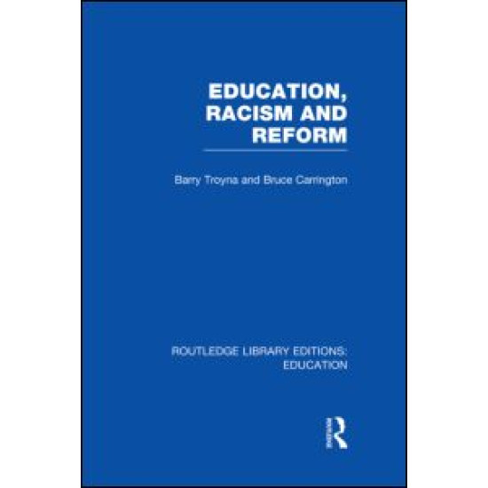 Education, Racism and Reform (RLE Edu J) Education, Racism and Reform (RLE Edu J)