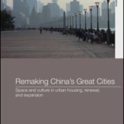 Remaking China's Great Cities