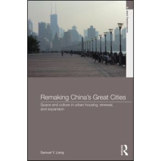 Remaking China's Great Cities Remaking China's Great Cities