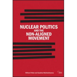 Nuclear Politics and the Non-Aligned Movement Nuclear Politics and the Non-Aligned Movement