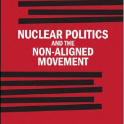 Nuclear Politics and the Non-Aligned Movement