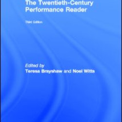 The Twentieth Century Performance Reader The Twentieth Century Performance Reader