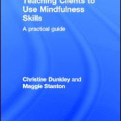 Teaching Clients to Use Mindfulness Skills
