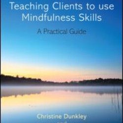 Teaching Clients to Use Mindfulness Skills