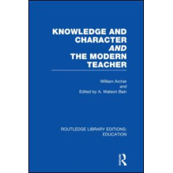 Knowledge and Character bound with The Modern Teacher(RLE Edu K) Knowledge and Character bound with The Modern Teacher(RLE Edu K)