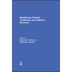 Mindfulness-Related Treatments and Addiction Recovery Mindfulness-Related Treatments and Addiction Recovery
