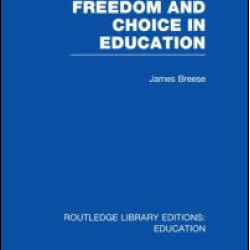Freedom and Choice in Education (RLE Edu K)