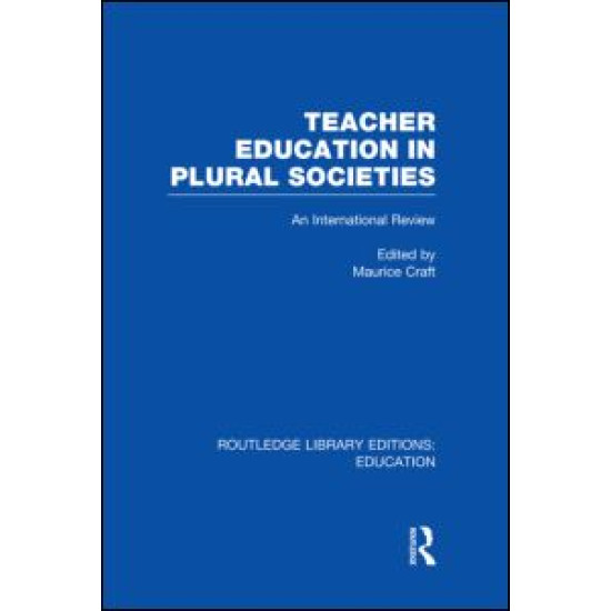Teacher Education in Plural Societies (RLE Edu N) Teacher Education in Plural Societies (RLE Edu N)