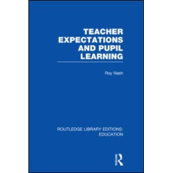 Teacher Expectations and Pupil Learning (RLE Edu N) Teacher Expectations and Pupil Learning (RLE Edu N)