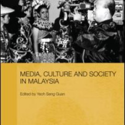 Media, Culture and Society in Malaysia Media, Culture and Society in Malaysia