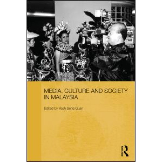 Media, Culture and Society in Malaysia Media, Culture and Society in Malaysia