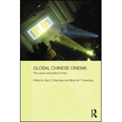 Global Chinese Cinema Global Chinese Cinema