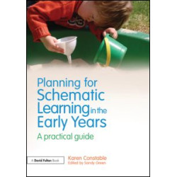 Planning for Schematic Learning in the Early Years Planning for Schematic Learning in the Early Years